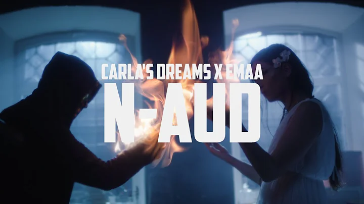 Carla's Dreams x EMAA - N-aud | Official Video