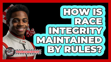 How Is Race Integrity Maintained By Rules?