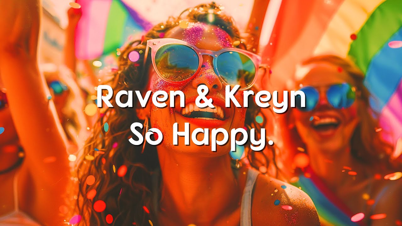 Raven & Kreyn - So Happy (Lyrics /lyric video)