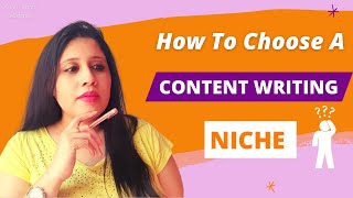 How to Choose Content Writing Niche || What