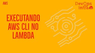 COMO EXECUTAR AWS CLI DENTRO DE UMA LAMBDA