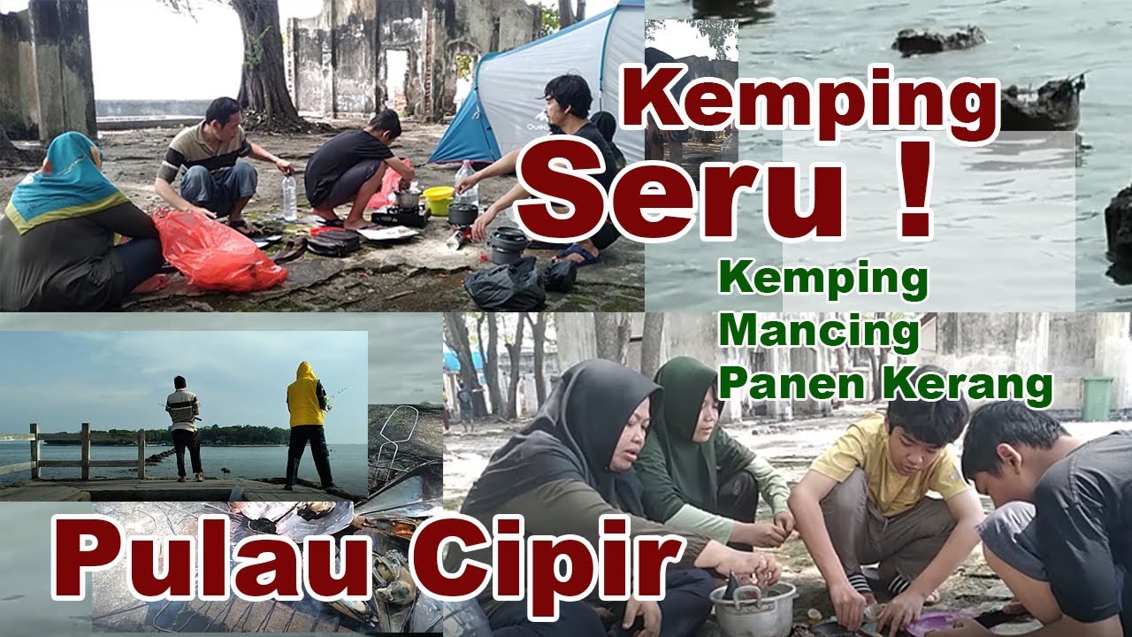 Kemping Seru Mancing dan Makan Kerang Sepuasnya di Pulau Cipir Kepulauan Seribu - Family Camping