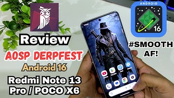 You NEED to Try This ROM! 😳 AOSP Derpfest on Redmi Note 13 Pro / POCO X6 - Smooth & Feature Packed!