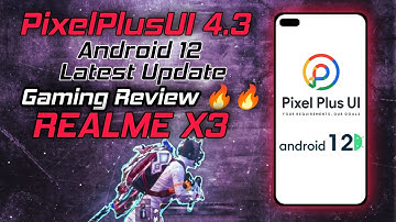 PixelPlusUI 4.3 for REALME X3 | Best Android 12 gaming rom? 🔥🔥