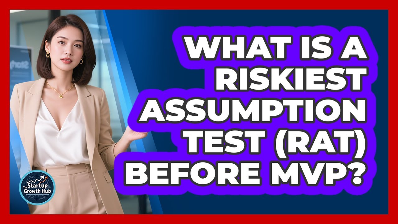 What Is A Riskiest Assumption Test (RAT) Before MVP? - The Startup Growth Hub