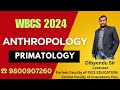 Primatology | Anthropology Optional for WBCS 2024 | Anthropology Lecture by Dibyendu Sardar Sir