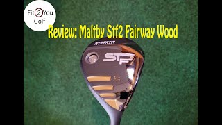 Review: Maltby StF2 Fairway Wood from the Golfworks
