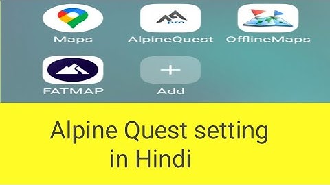 alpine quest settings / alpine quest setting in hindi / Alpine Quest ki setting