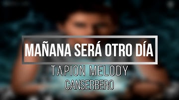 Mañana será otro día | Tapion melody - Canserbero (Con letra)
