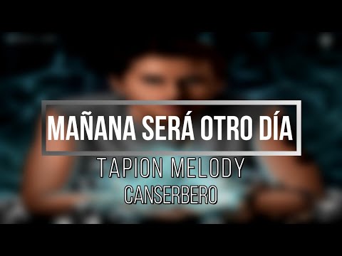 Mañana será otro día | Tapion melody - Canserbero (Con letra)