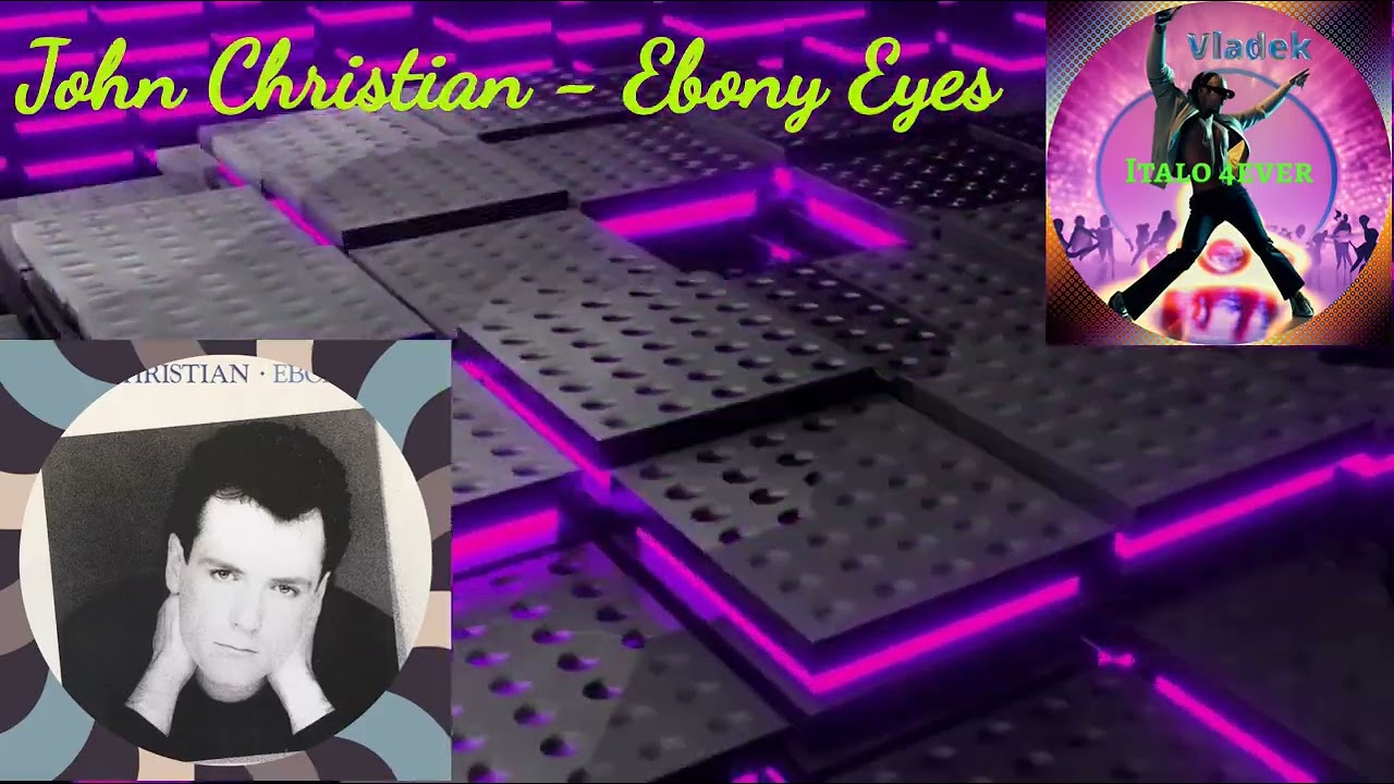 John Christian - Ebony Eyes (Maxi Version) 1987