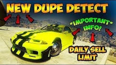 WATCH THIS NOW NEW DUPE DETECT INFO DAILY SELL LIMIT DONT GET CAUGHT GTA 5 ONLINE MONEY GLITCHES