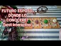 Futuro esposo. Donde lo conocere? Tarot interactivo