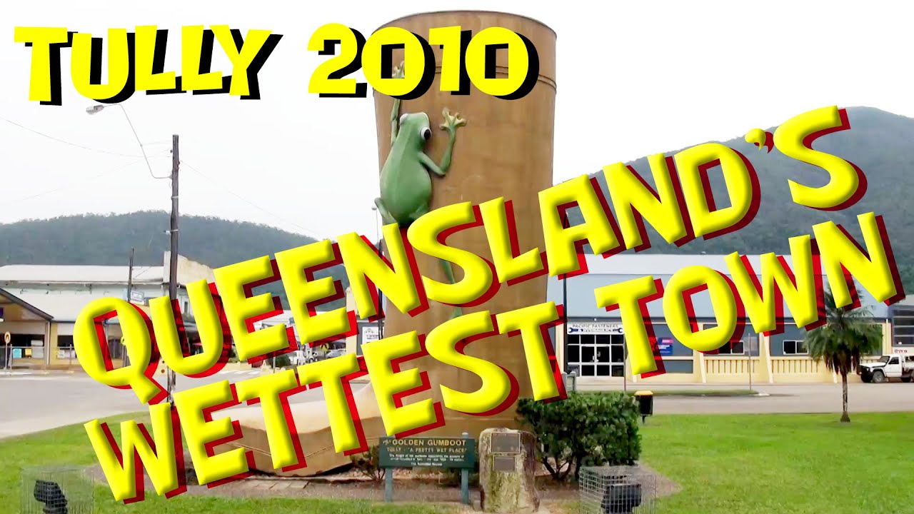 TULLY - Queensland 2010 - YouTube