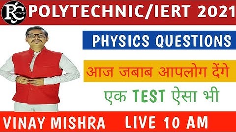 Physics Important Questions For Polytechnic And Iert entrance exam 2021 by Vinay Mishra Sir.