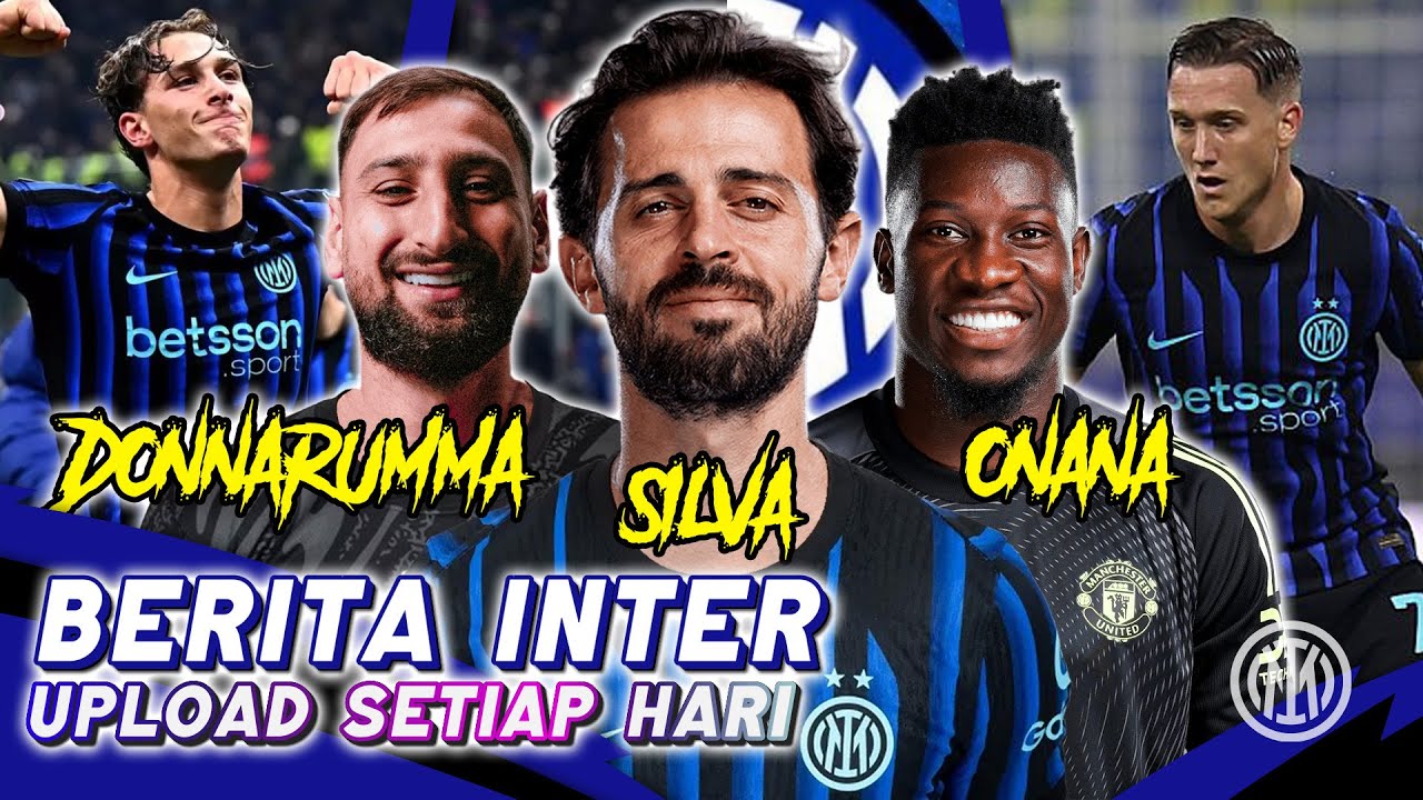 💙BERITA INTER❗️RAMPUNGKAN SILVA & DONARUMMA💥ONANA PELAPIS🔥PERISIC SEGERA MERAPAT🌟LUIS✈️BESIKTAS😱💙