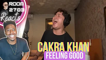 Cakra Khan "Feeling Good" Reaction - I'VE MISSED HIM! 💯🔥