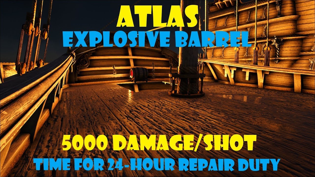 ATLAS Explosive Barrels 5000 Damage 2.5 minute summary up front