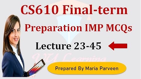 CS610 Finalterm Preparation 2023 | CS610 Finalterm Preparation MCQs Solved | CS610 Short Lectures