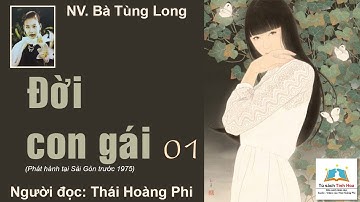ĐỜI CON GÁI. Tập 01. Tác giả: NV. Bà Tùng Long. Người đọc: Thái Hoàng Phi
