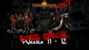 Darkest Dungeon - Weeks 11-12 - BOSS SPECIAL [No Commentary]