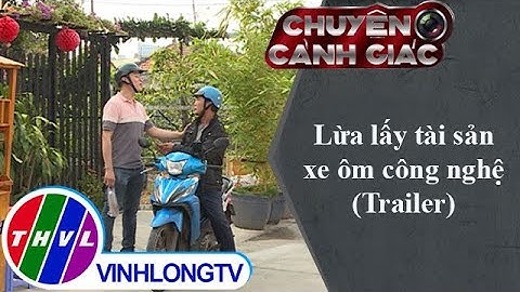 Lừa lấy tài sản xe ôm công nghệ | Chuyện cảnh giác - Trailer