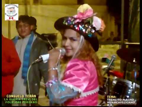 CONSUELO TERÁN - LA GLORIA TREVI DEL FOLKLORE PERUANO- TRENCITO MACHO HUANCAVELICANO (EN VIVO)
