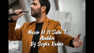 Nazir Habibow & Selbi Tuwakgylyjowa - Aladdin (Dj Soyka Remix)