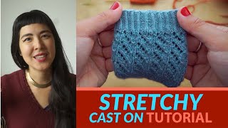 STRETCHY CAST ON KNITTING TUTORIAL :: 2 favourite methods for knitting flexible cast ons
