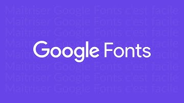 Utiliser correctement Google Fonts pour ajouter des polices (nouvelle interface)