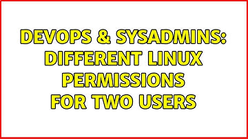DevOps & SysAdmins: Different Linux permissions for two users