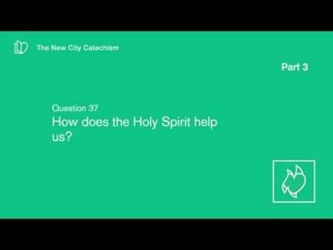 Q37 How Does The Holy Spirit Help Us?