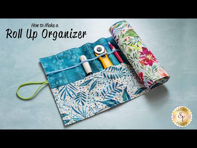 How to Make a Roll Up Organizer  a Shabby Fabrics Tutorial 