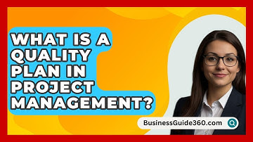What Is A Quality Plan In Project Management? - BusinessGuide360.com