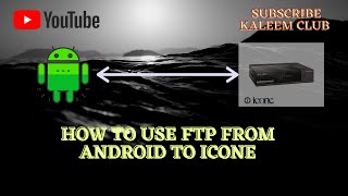 How to connect FTP server via Android Mobile to ICONE