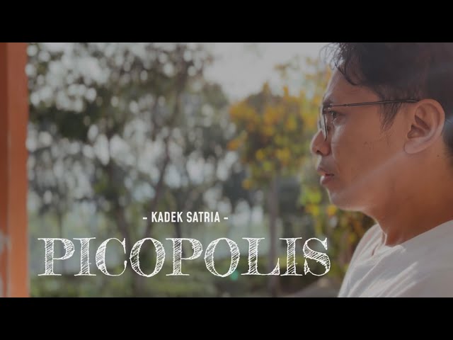 PICOPOLIS - KADEK SATRIA (Official Music Video) | AREK GITARAN class=