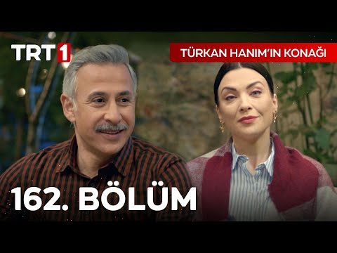 Türkan Hanım'ın Konağı 162. Bölüm