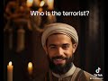 Who is the terrorist?