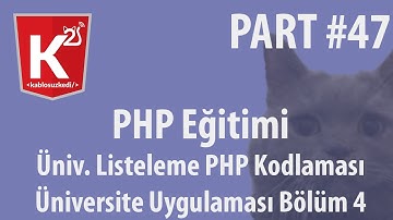 PHP Eğitim Part 47 Üniversite Uygulaması Bölüm 4 Üniversite Listeleme PHP Kodlaması
