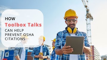 Prevent OSHA Violations: How Can Toolbox Talks Can Help Prevent OSHA Citations