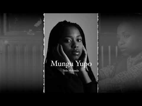Sela Mulonda Mungu Yupo Official Audio