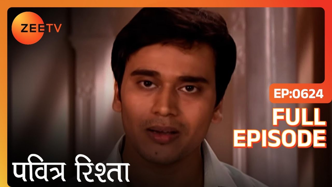 PAVITRA RISHTA - Full Ep - 624 - Archana, Manav, Savita, Sulochana, Arjun, Purvi - Zee TV