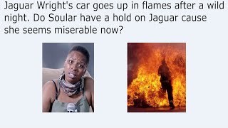 Jaguar Wright's car goes up in flames after a wild night. Do Soular have a hold on Jaguar cause she