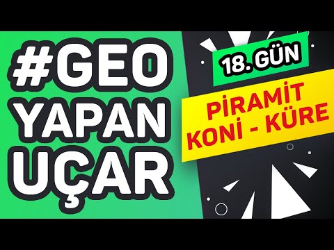 PİRAMİT - KONİ - KÜRE #GeoYapanUçar (18/20)  | #2021Yolcusu  |  ŞENOL HOCA