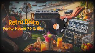 DISCO RETRO FUNGKY HOUSE 70 \u0026 80