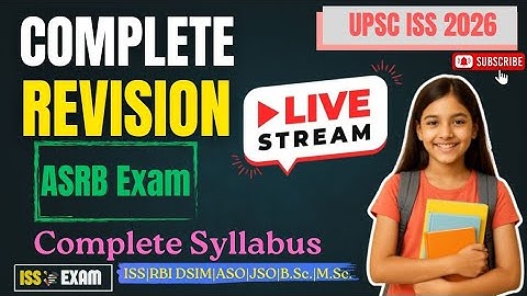 🚨 Live Stream | Complete Revision for ASRB & UPSC ISS 2026 | Full Syllabus Discussion | ISS Exam