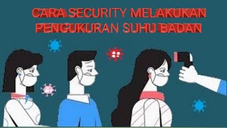 CARA SECURITY MELAKUKAN PENGUKURAN SUHU BADAN