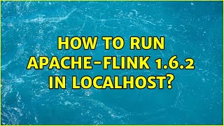 How to run apache-flink 1.6.2 in localhost