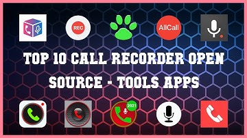Top 10 Call Recorder Open Source Android Apps