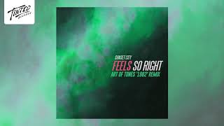 Sunset City - Feels So Right (Art Of Tones '1982' Remix)